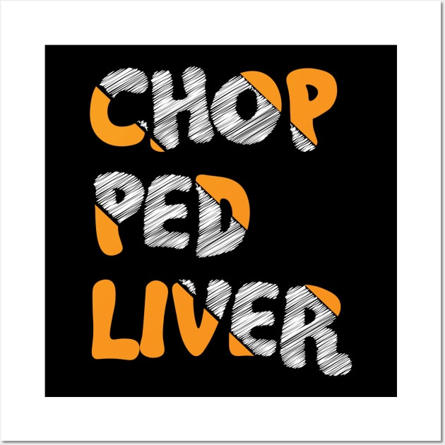 Chopped Liver Wall Art by djwalesfood